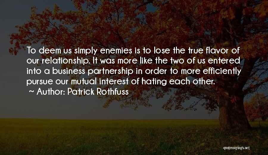 Mutual Relationship Quotes By Patrick Rothfuss
