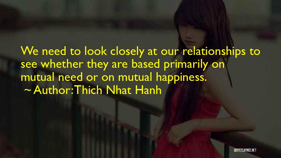 Mutual Relationships Quotes By Thich Nhat Hanh
