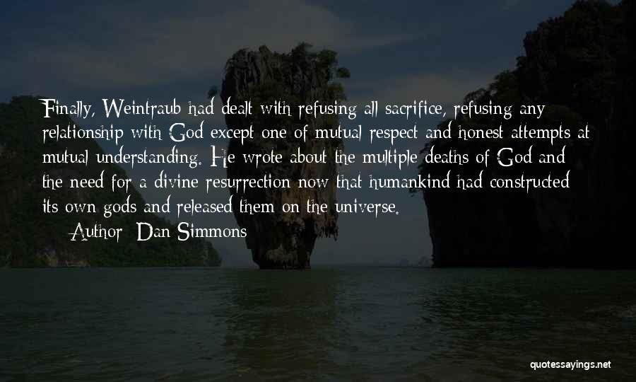 Mutual Respect And Understanding Quotes By Dan Simmons