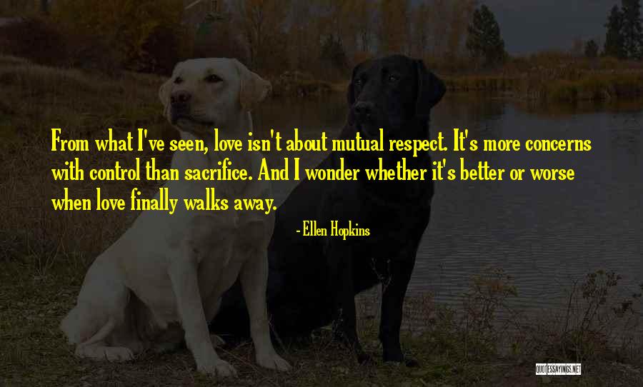 Mutual Respect In Relationships Quotes By Ellen Hopkins Mutual Respect In Relationships Quotes By Ellen Hopkins