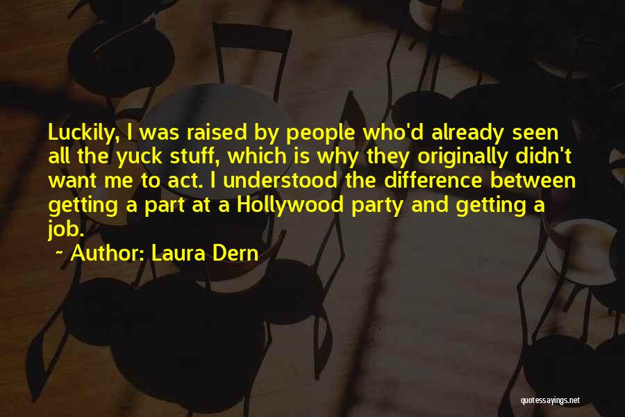 Mutual Respect In The Workplace Quotes By Laura Dern