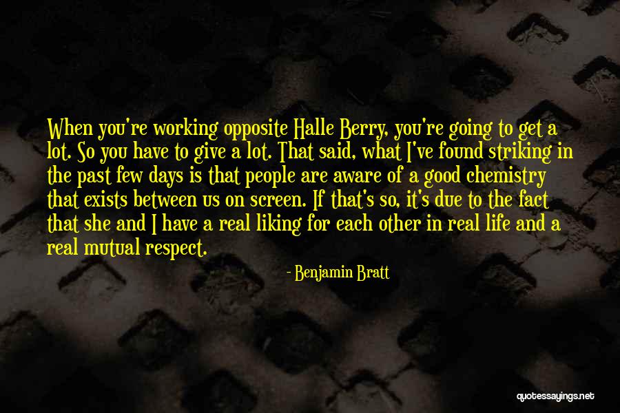 Mutual Respect Quotes By Benjamin Bratt Mutual Respect Quotes By Benjamin Bratt