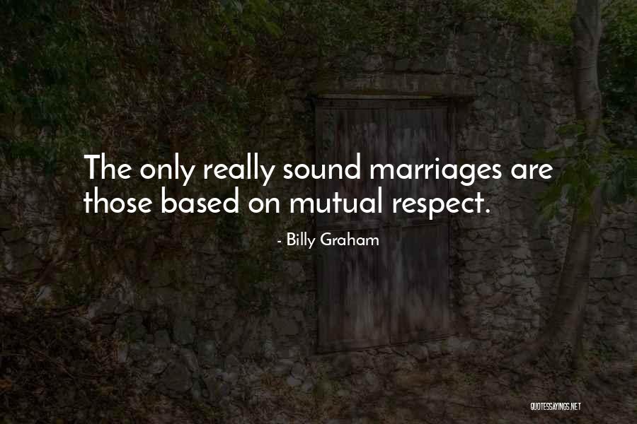 Mutual Respect Quotes By Billy Graham Mutual Respect Quotes By Billy Graham
