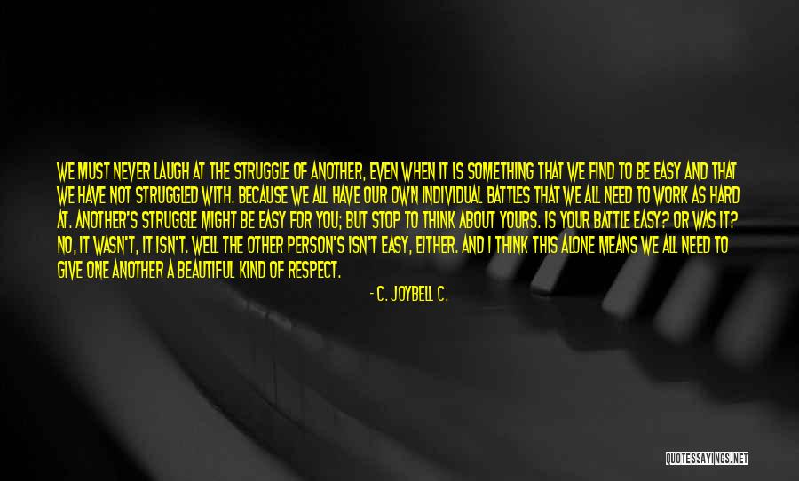 Mutual Respect Quotes By C. JoyBell C. Mutual Respect Quotes By C. JoyBell C.