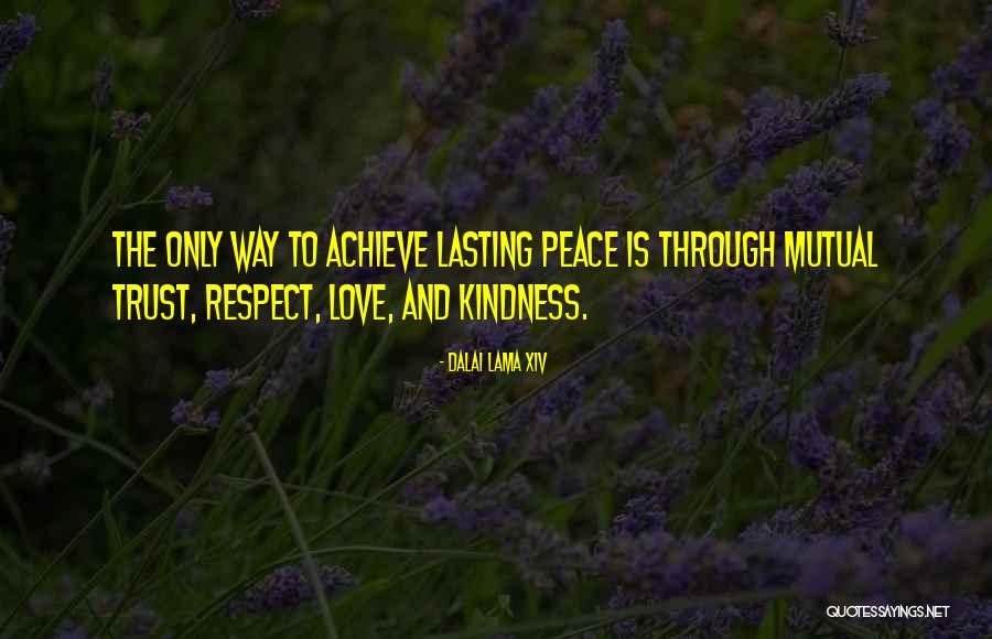 Mutual Respect Quotes By Dalai Lama XIV Mutual Respect Quotes By Dalai Lama XIV