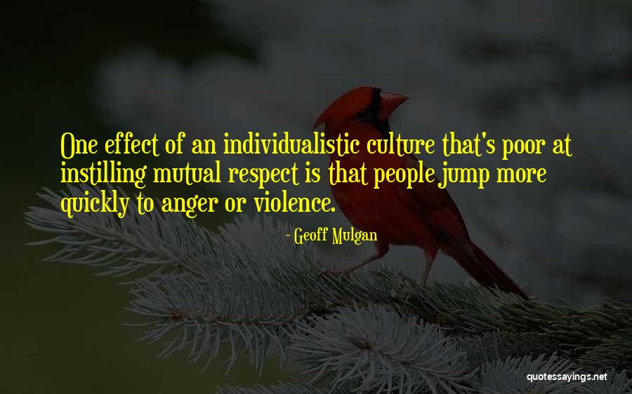 Mutual Respect Quotes By Geoff Mulgan Mutual Respect Quotes By Geoff Mulgan