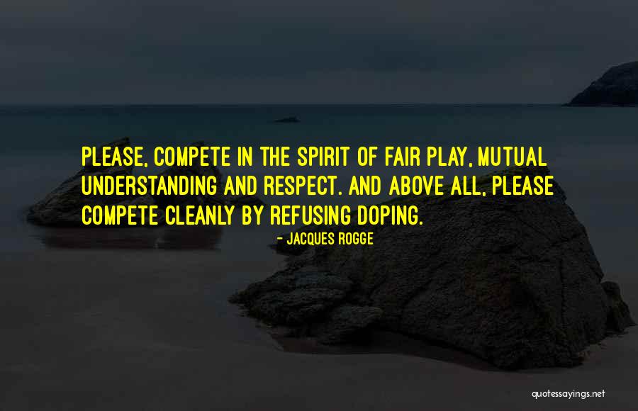 Mutual Respect Quotes By Jacques Rogge Mutual Respect Quotes By Jacques Rogge