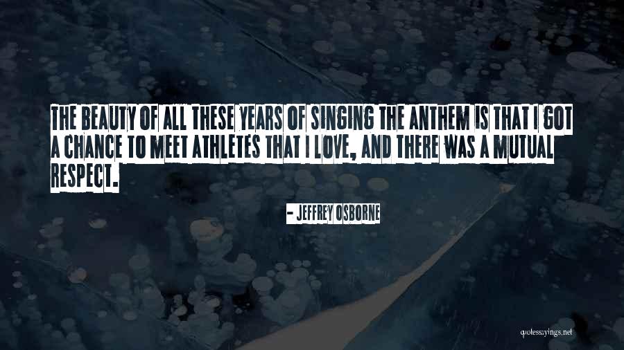 Mutual Respect Quotes By Jeffrey Osborne Mutual Respect Quotes By Jeffrey Osborne