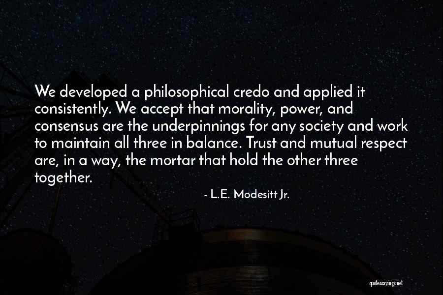 Mutual Respect Quotes By L.E. Modesitt Jr. Mutual Respect Quotes By L.E. Modesitt Jr.