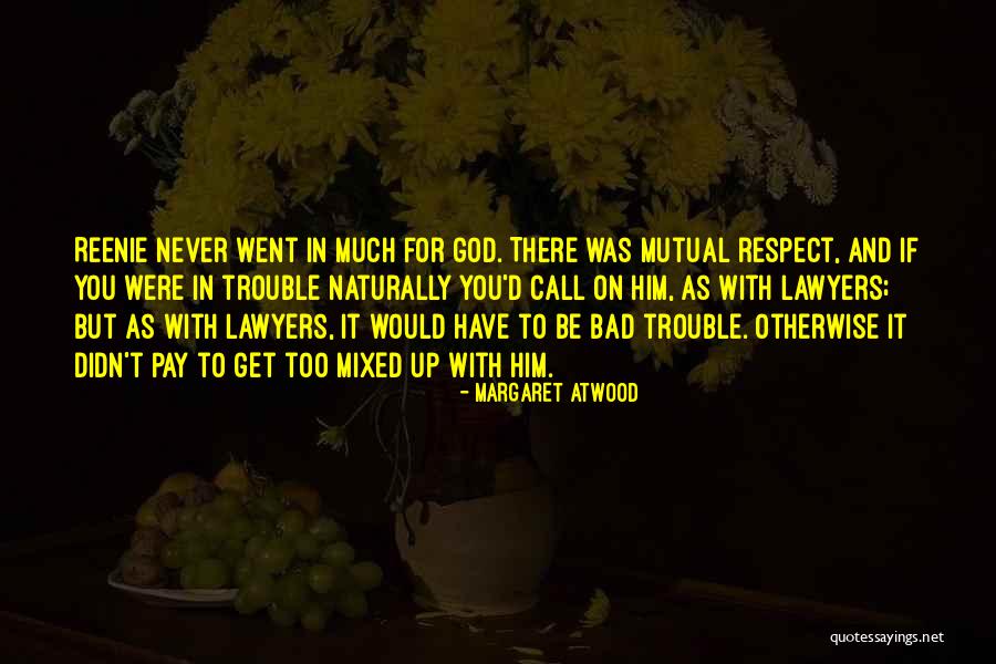 Mutual Respect Quotes By Margaret Atwood Mutual Respect Quotes By Margaret Atwood
