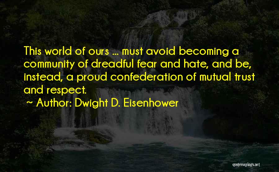 Mutual Trust And Respect Quotes By Dwight D. Eisenhower