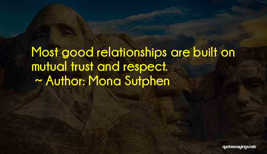 Mutual Trust And Respect Quotes By Mona Sutphen