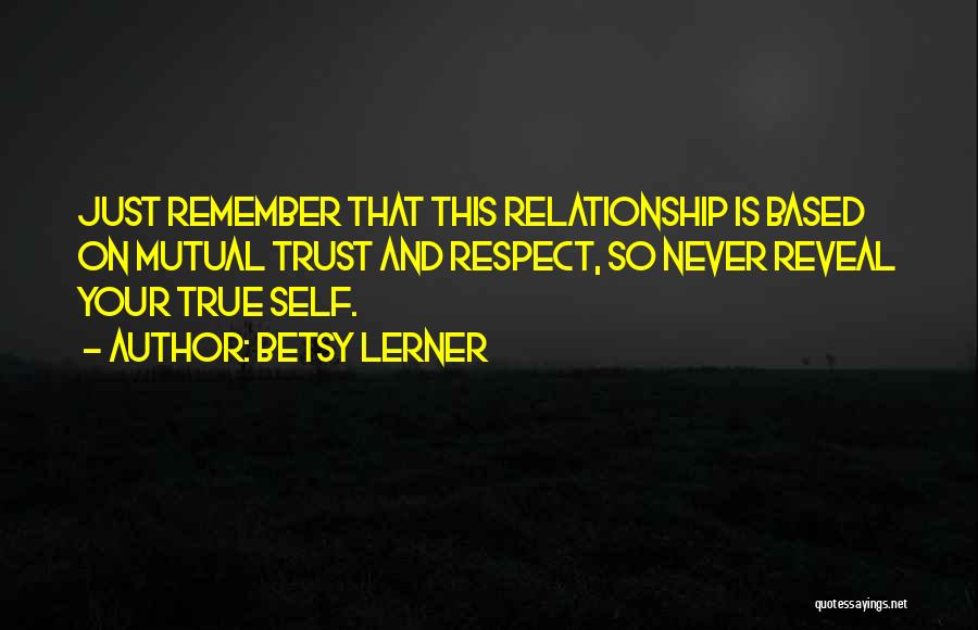 Mutual Trust Quotes By Betsy Lerner