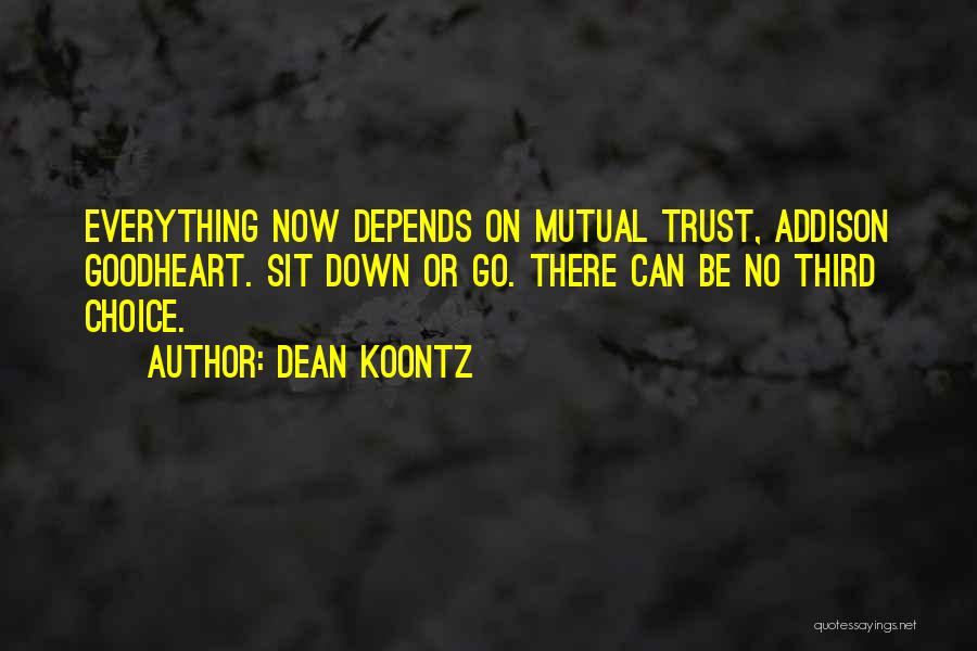 Mutual Trust Quotes By Dean Koontz