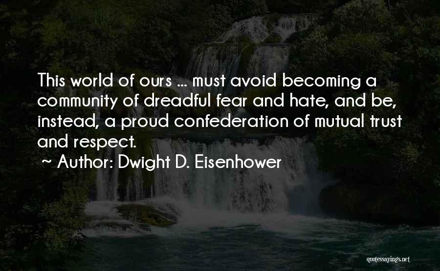 Mutual Trust Quotes By Dwight D. Eisenhower