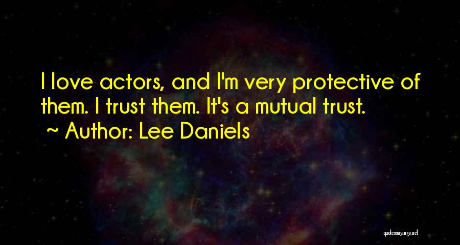 Mutual Trust Quotes By Lee Daniels