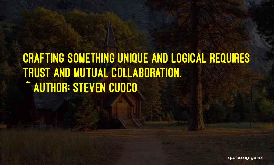 Mutual Trust Quotes By Steven Cuoco