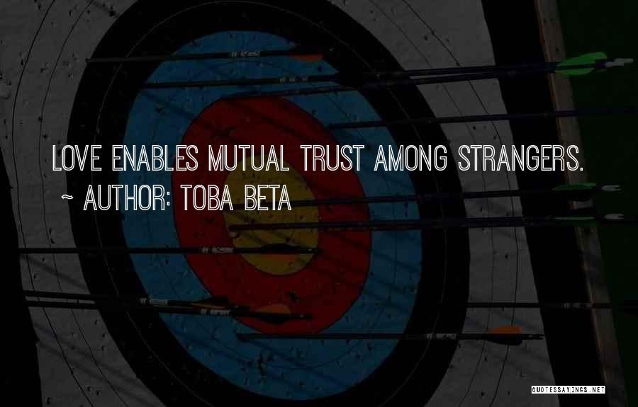 Mutual Trust Quotes By Toba Beta