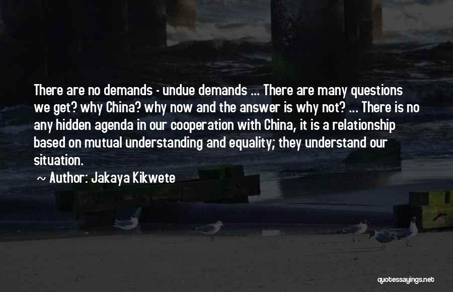 Mutual Understanding In A Relationship Quotes By Jakaya Kikwete