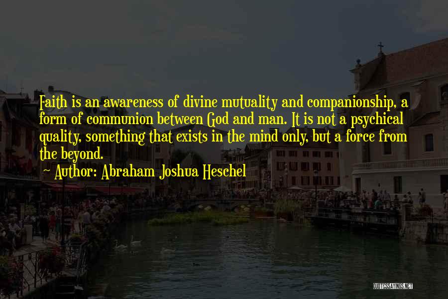 Mutuality Quotes By Abraham Joshua Heschel