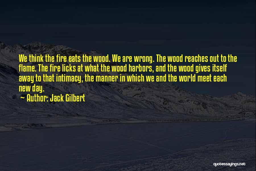 Mutuality Quotes By Jack Gilbert