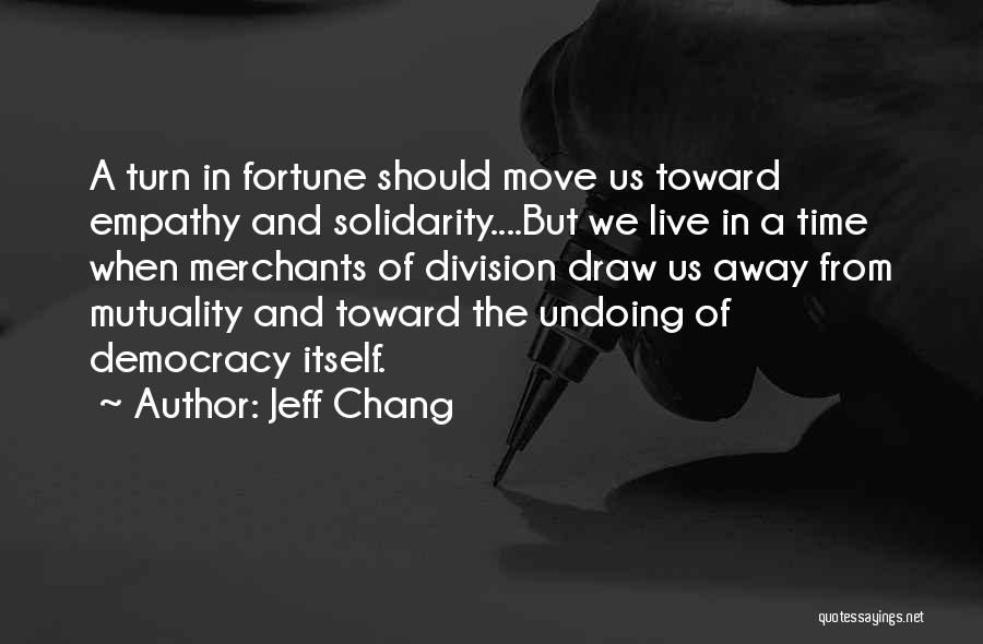 Mutuality Quotes By Jeff Chang