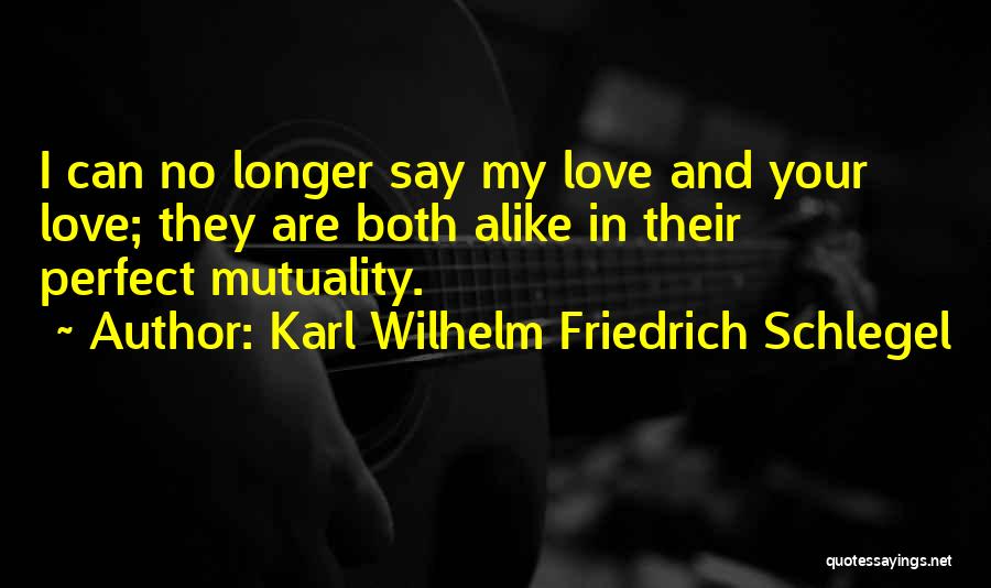 Mutuality Quotes By Karl Wilhelm Friedrich Schlegel