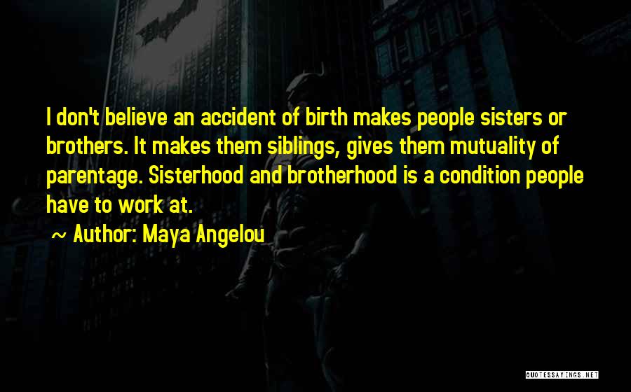 Mutuality Quotes By Maya Angelou