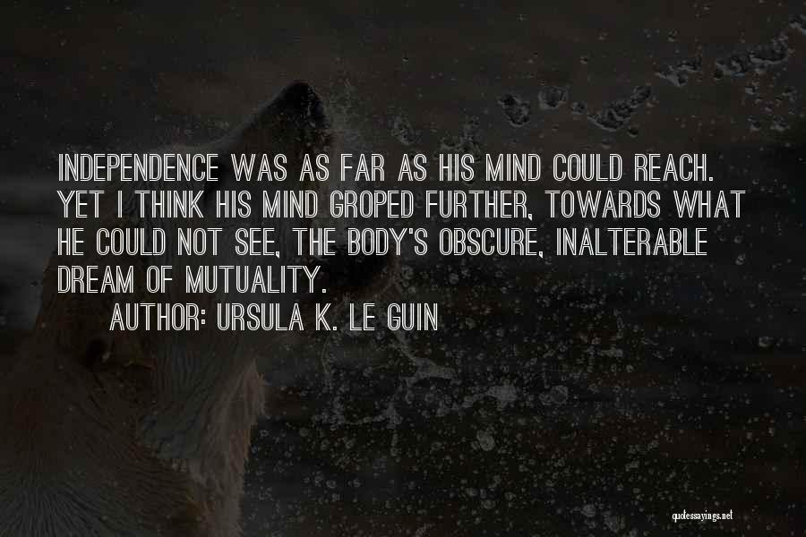 Mutuality Quotes By Ursula K. Le Guin