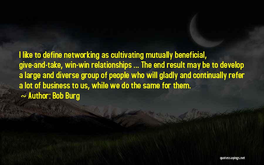 Mutually Beneficial Quotes By Bob Burg