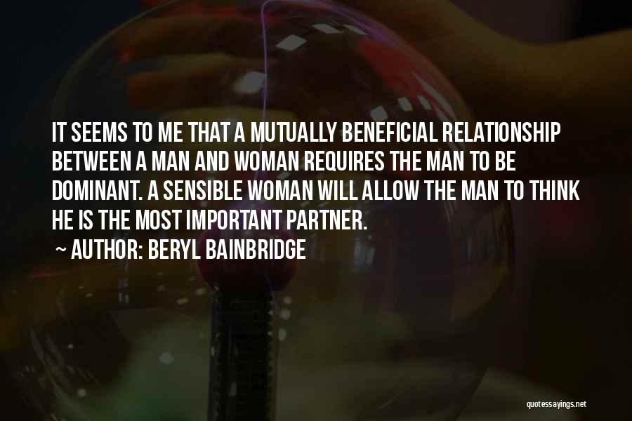 Mutually Beneficial Relationship Quotes By Beryl Bainbridge