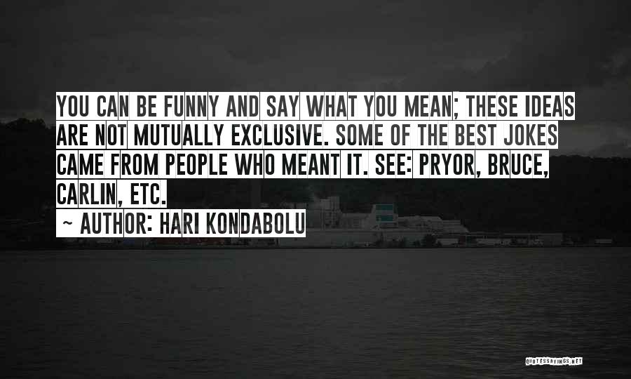 Mutually Exclusive Quotes By Hari Kondabolu