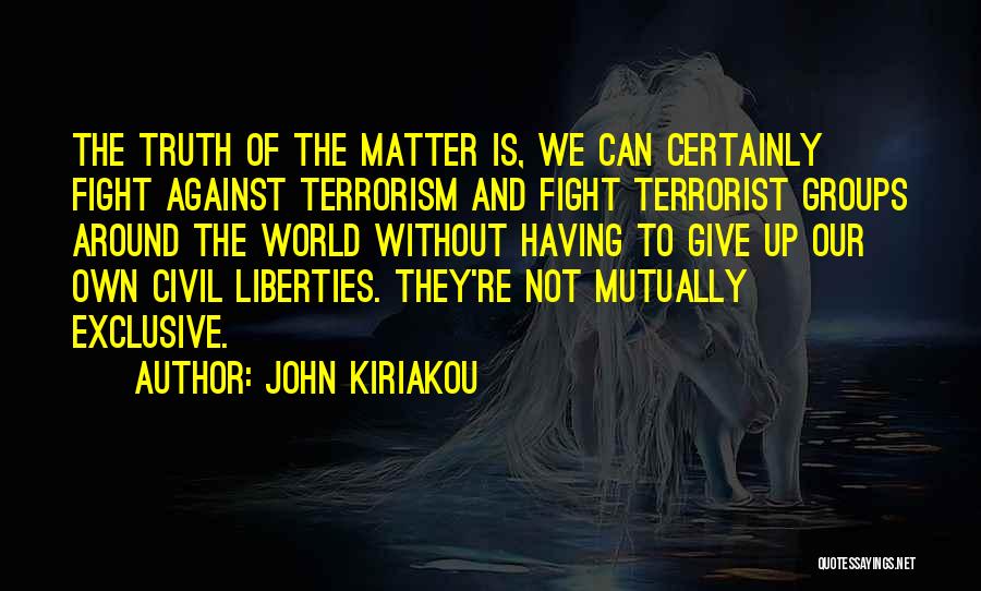 Mutually Exclusive Quotes By John Kiriakou