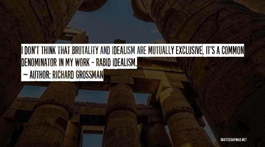 Mutually Exclusive Quotes By Richard Grossman