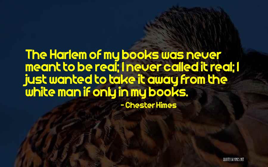 Muutenkin Quotes By Chester Himes Muutenkin Quotes By Chester Himes
