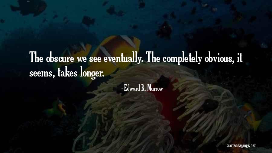 Muyassar Al Rifai Quotes By Edward R. Murrow Muyassar Al Rifai Quotes By Edward R. Murrow