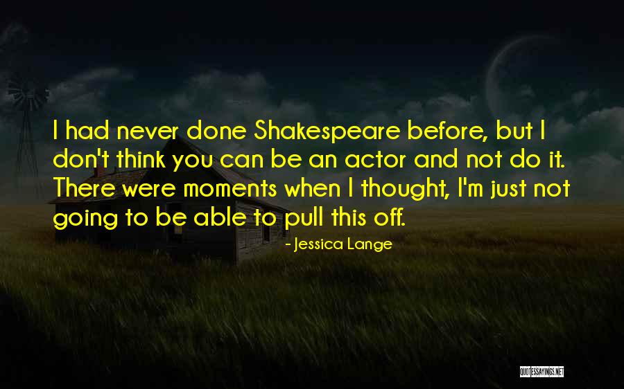 Muyiwa Adegoke Quotes By Jessica Lange Muyiwa Adegoke Quotes By Jessica Lange