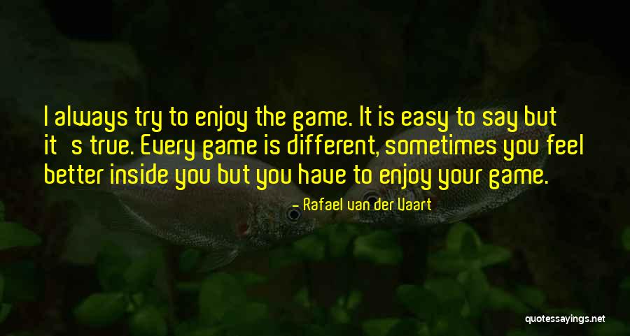 Muyiwa Ariyo Quotes By Rafael Van Der Vaart Muyiwa Ariyo Quotes By Rafael Van Der Vaart
