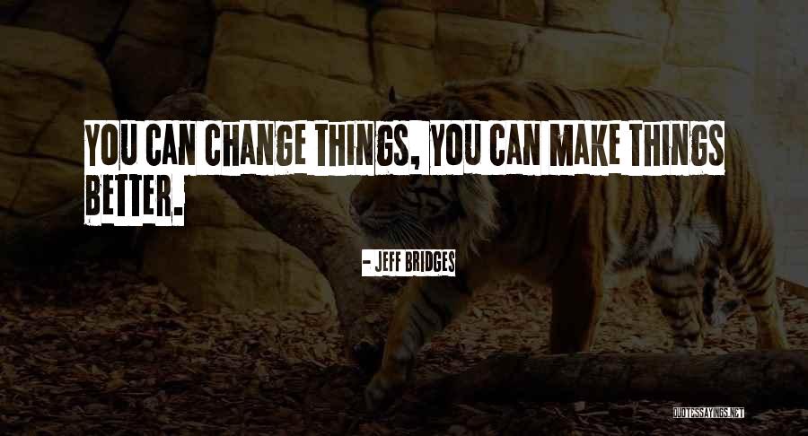 Muzsikalo Quotes By Jeff Bridges