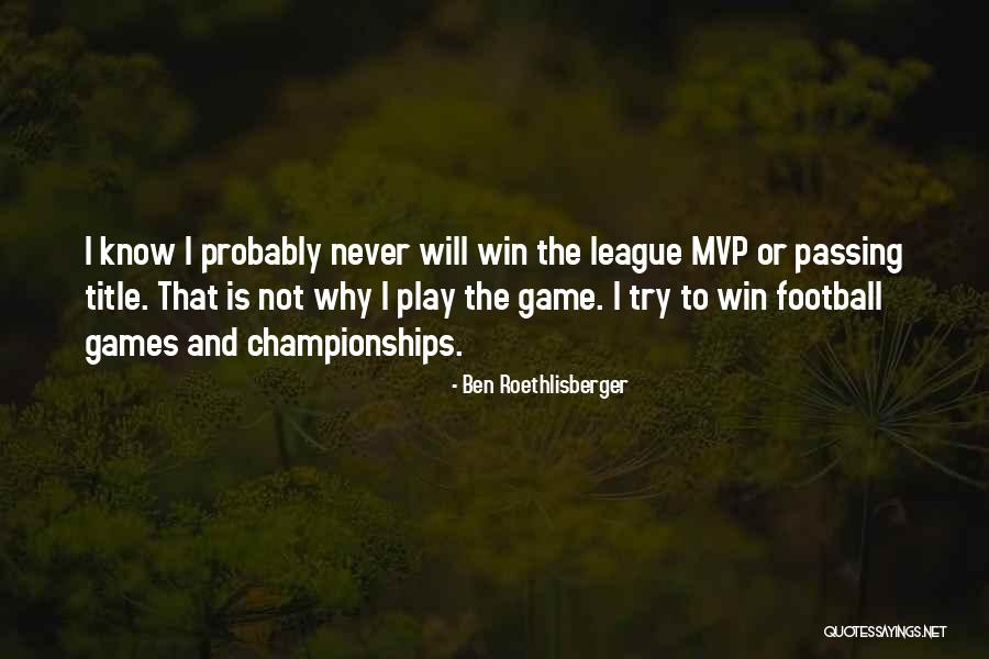 Mvp Quotes By Ben Roethlisberger