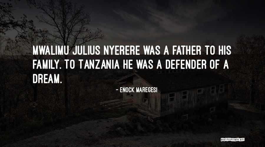 Mwalimu Nyerere Quotes By Enock Maregesi Mwalimu Nyerere Quotes By Enock Maregesi