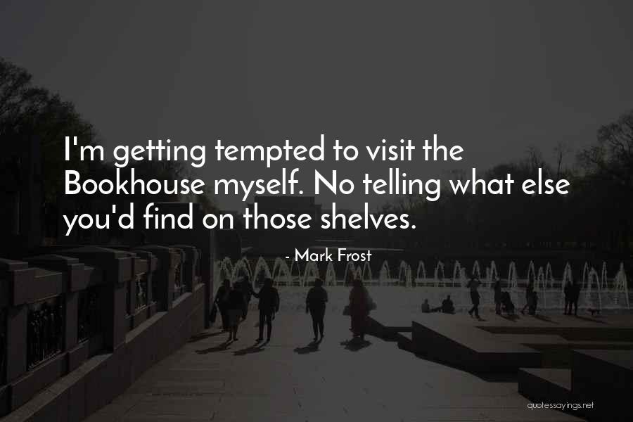 Mwanadamu Aliyezaliwa Quotes By Mark Frost Mwanadamu Aliyezaliwa Quotes By Mark Frost