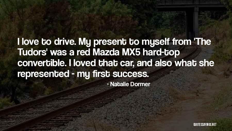 Mx5 Mazda Quotes By Natalie Dormer Mx5 Mazda Quotes By Natalie Dormer
