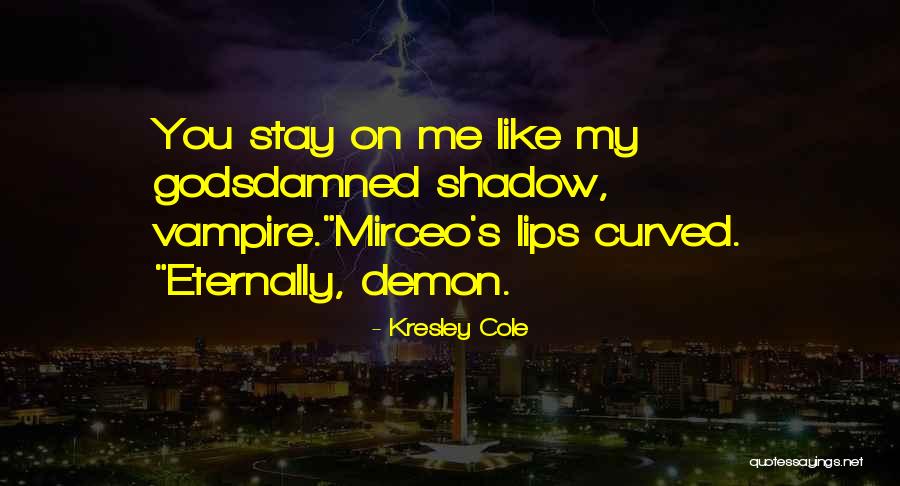 Mxm Quotes By Kresley Cole Mxm Quotes By Kresley Cole