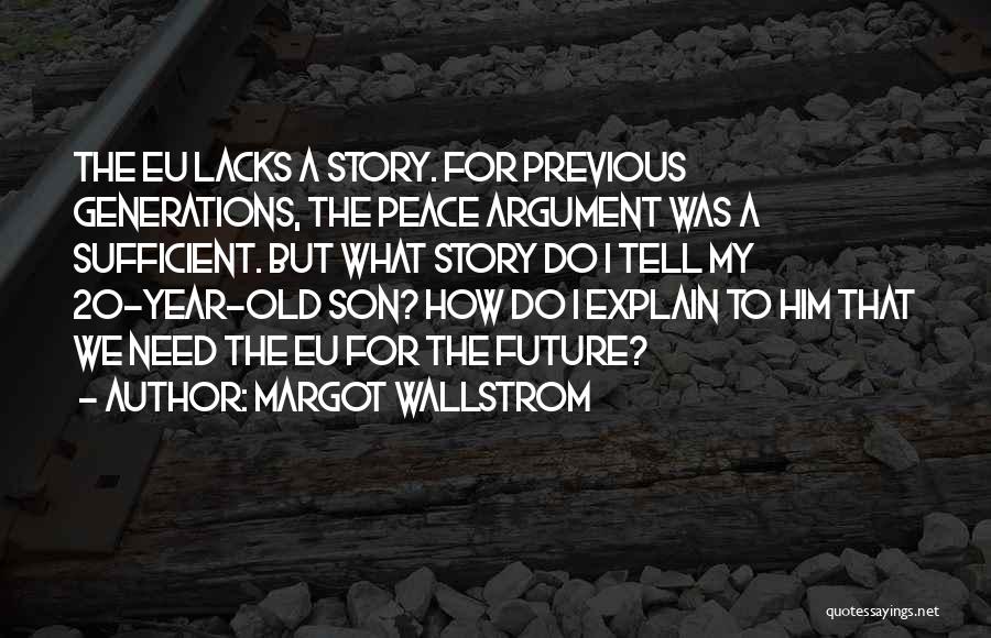 My 1 Year Old Son Quotes By Margot Wallstrom
