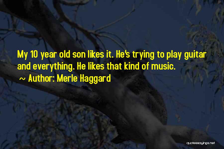 My 1 Year Old Son Quotes By Merle Haggard