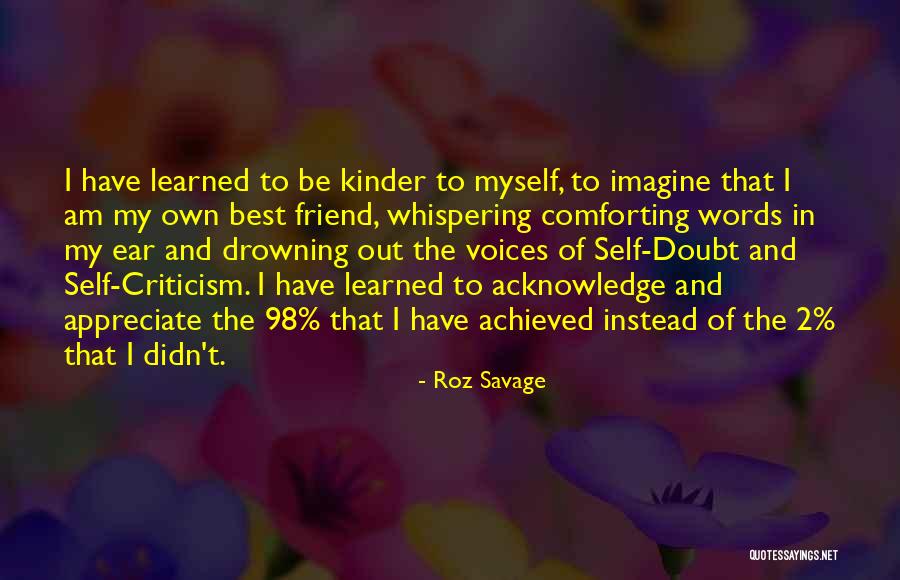 My 2 Best Friends Quotes By Roz Savage