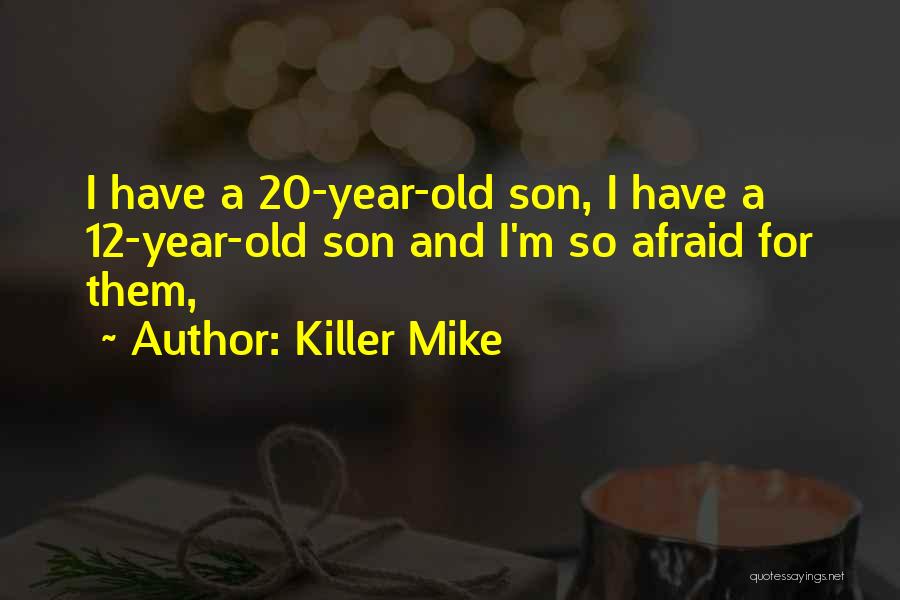 My 2 Year Old Son Quotes By Killer Mike