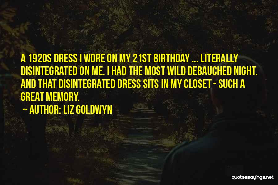 My 21st Birthday Quotes By Liz Goldwyn