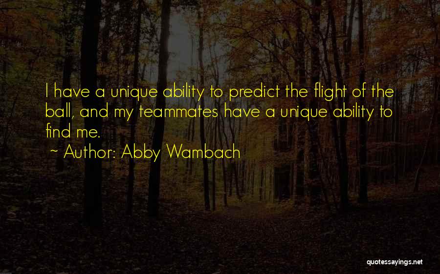 My Ability Quotes By Abby Wambach